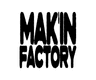 Mak'in Factory